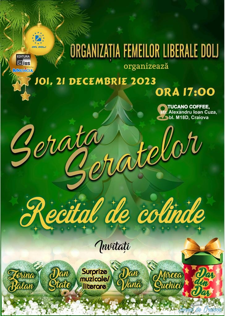 Organizația Femeilor Liberale Dolj organizează azi, "Serata Seratelor", un eveniment cultural dedicat colindelor specifice 